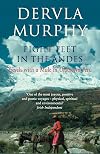 Eight Feet in the Andes: Travels with a Mule in Unknown Peru