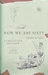 Now We Are Sixty (And a Bit)