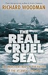 The Real Cruel Sea: The Merchant Navy in the Battle of the Atlantic, 1939-1943