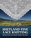 Shetland Fine Lace Knitting: Recreating Patterns from the Past.