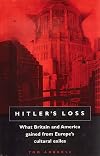 Hitler's Loss: Cultural Exiles from Hitler's Europe
