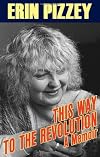 This Way to the Revolution: A Memoir