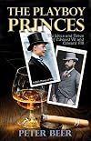 The Playboy Princes: The Apprentice Years of Edward VII and VIII