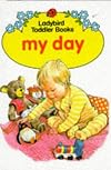 My Day (Ladybird Toddler Books)