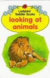 Looking at Animals (Ladybird Toddler Books)