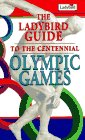 The Ladybird Guide To the Centennial Olympic Games: Atlanta '96