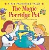 First Favourite Tales: The Magic Porridge Pot