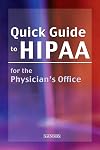 Quick Guide to HIPAA for the Physician's Office