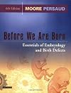 Before We Are Born: Essentials of Embryology and Birth Defects
