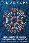 The Modern Antiquarian: A Pre-Millennial Odyssey Through Megalithic Britain - Julian Cope