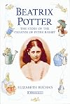 Beatrix Potter: The Story of the Creator of Peter Rabbit