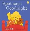 Spot Says Goodnight (Fun with Spot)