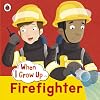 When I Grow Up Firefighter