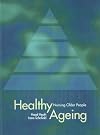 Healthy Ageing: Nursing Older People, 1e
