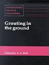 Grouting in the Ground: Proceedings of the Conference Organized by the Institution of Civil Engineers and Held in London on 25-26 November, 19