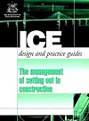 The management of setting out in construction (Ice Design and Practice Guide)