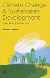 Climate Change and Sustainable Development Law, Policy and Practice