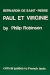Bernardin De Saint-Pierre: Paul Et Virginie (CRITICAL GUIDES TO FRENCH TEXTS)