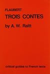 Flaubert: "Trois Contes" (Critical Guides to French Texts)