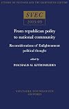 From Republican Polity to National Community: Reconsiderations of Enlightenment Political Thought (Studies on Voltaire & the Eighteenth Century) (v. 2003:09)