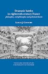 Dramatic Battles in Eighteenth-Century France 2012: Philosophes, Anti-Philosophes and Polemical Theatre (Studies on Voltaire & the Eighteenth Century) (French and English Edition)