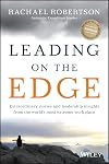 Leading on the Edge: Extraordinary Stories and Leadership Insights from The World's Most Extreme Workplace