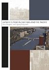 Japan's future in East Asia and the Pacific : in honour of Professor Peter Drysdale
