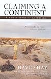 Claiming a Continent: A New History of Australia