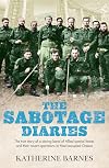 The Sabotage Diaries: The True Story of a Daring Band of Allied Special Forces and Their Covert Operations in Nazi-Occupied Greece