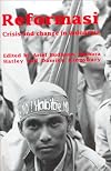 Reformasi : crisis and change in Indonesia