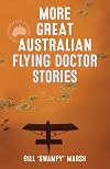 More Great Australian Flying Doctor Stories