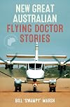 New Great Australian Flying Doctor Stories (Great Australian Stories)