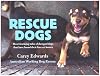 Rescue Dogs: Heartwarming tales of dumped dogs that have found their forever homes