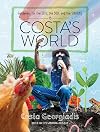 Costa's World: Gardening for the Soil, the Soul, and the Suburbs