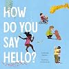 How Do You Say Hello?