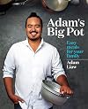 Adam's Big Pot: Easy meals for your family