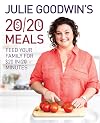 Julie Goodwin's 20/20 Meals: Feed Your Family for $20 in 20 Minutes