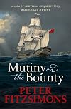 Mutiny on the Bounty: A saga of sex, sedition, mayhem and mutiny, and survival against extraordinary odds