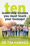 Ten Leadership Lessons You Must Teach Your Teenager
