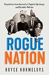 Rogue nation : dispatches from Australia's populist uprisings and outsider politics