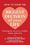 How to Make the Biggest Decision of Your Life
