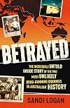 Betrayed: The Incredible Untold Inside Story of the Two Most Unlikely Drug-Running Grannies in Australian History