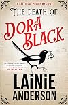 The Death of Dora Black: A Petticoat Police Mystery