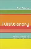 Funktionary : a cheeky collection of contemporary words.