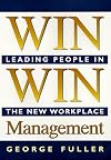 Win Win Management: Leading People in the New Workplace
