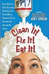 Clean It! Fix It! Eat It!: Easy Ways to Solve Everyday Problems with Brand-Name Products You've Already Got Around the House