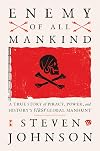Enemy of All Mankind: A True Story of Piracy, Power, and History's First Global Manhunt