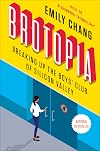 Brotopia: Breaking Up the Boys' Club of Silicon Valley