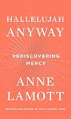 Hallelujah Anyway: Rediscovering Mercy