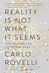 Reality Is Not What It Seems: The Journey to Quantum Gravity